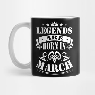 March Legends are born in march Mug